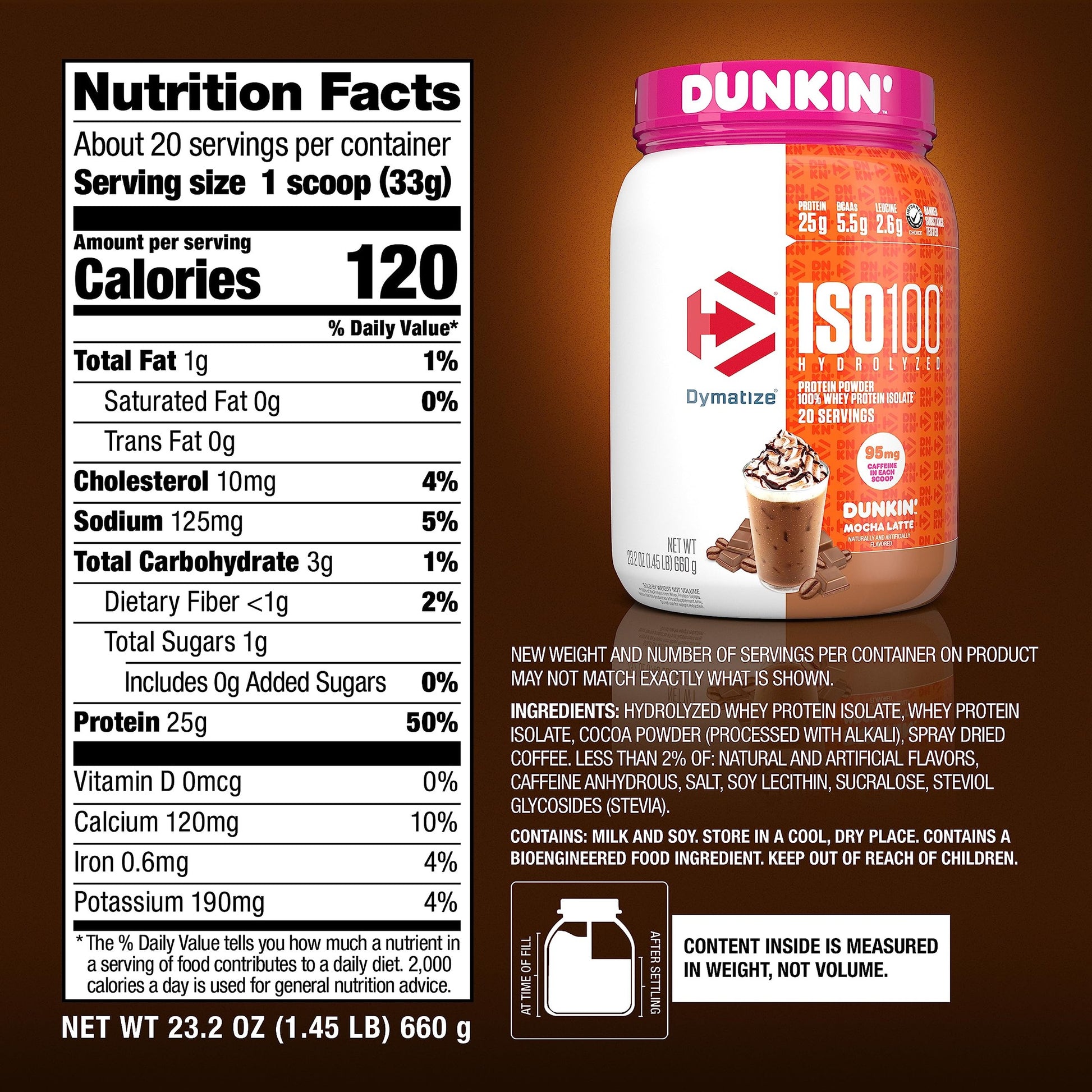 Dymatize x Dunkin' Mocha Latte ISO100 Whey Protein Powder, 95mg Caffeine, 25g of Protein, 20 Servings, 5.5g BCAAs, 120 Cal., Gluten Free, 1g Fat, 1g Sugar, 3g Carb - Medaid International