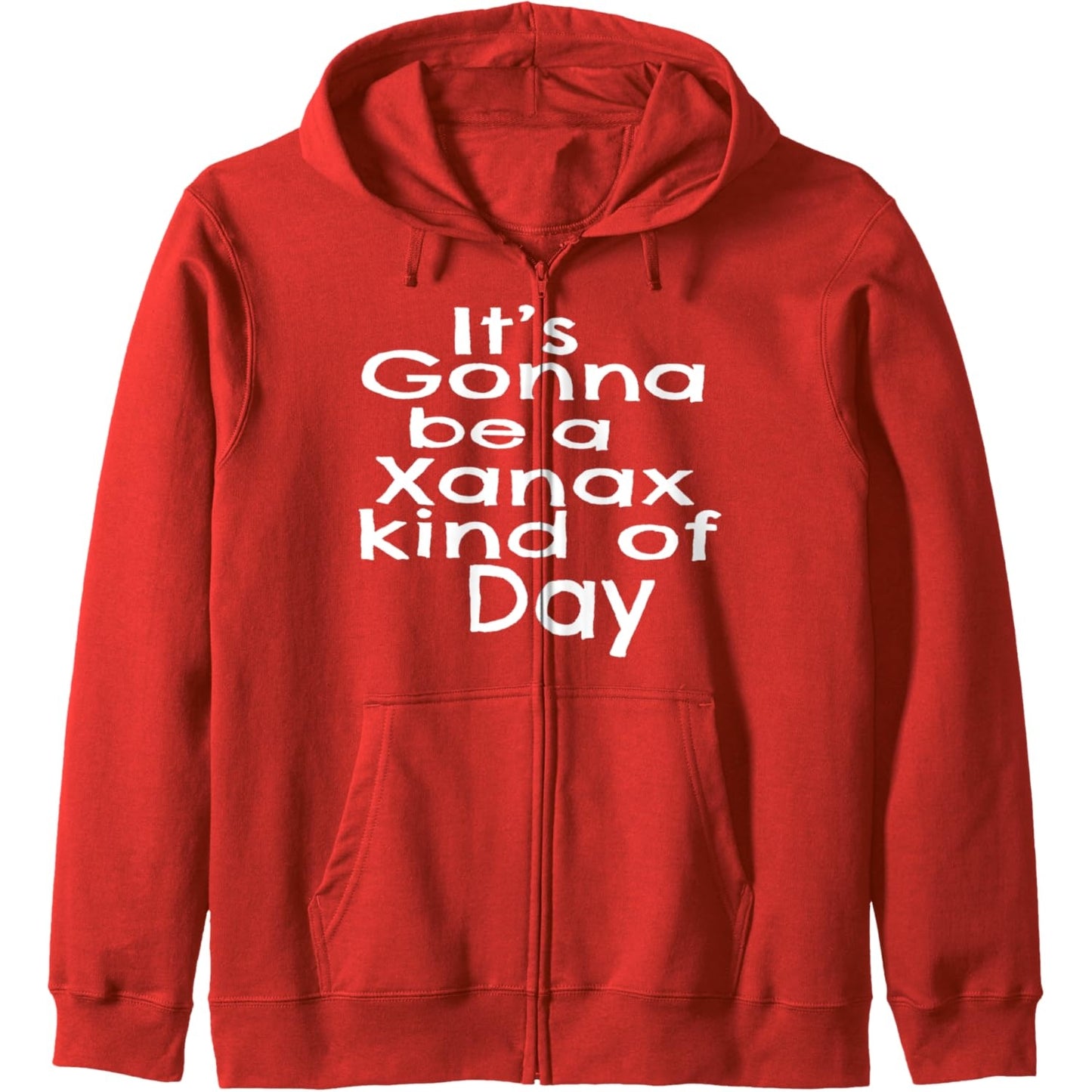 Its Gonna Be A Xanax Kind Of Day Zip Hoodie - Medaid