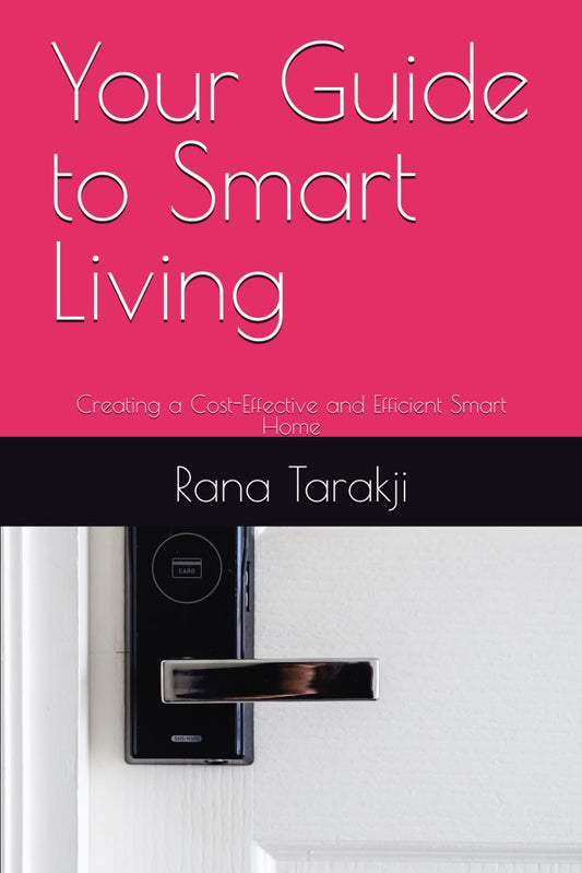 Your Guide to Smart Living: Creating a Cost-Effective and Efficient Smart Home Paperback - Medaid - Lebanon