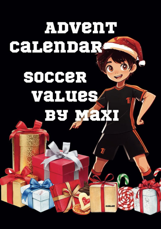 Advent Calendar Soccer Values - Count down the days to Christmas with Maxi: A soccer story per day: 24 awesome stories to get ready for Christmas - Medaid International