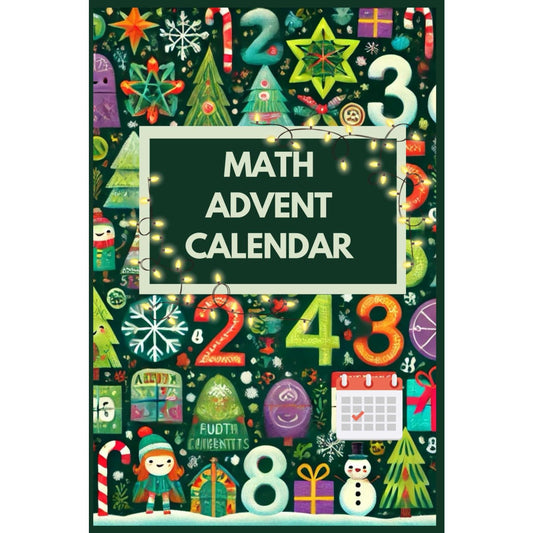 Advent Math Calendar for Kids Ages 6-8: Fun and Educational Christmas Countdown with Daily Math and Activities for Learning and Holiday Fun: 24 Days ... Keep Learning Exciting During the Christmas - Medaid International