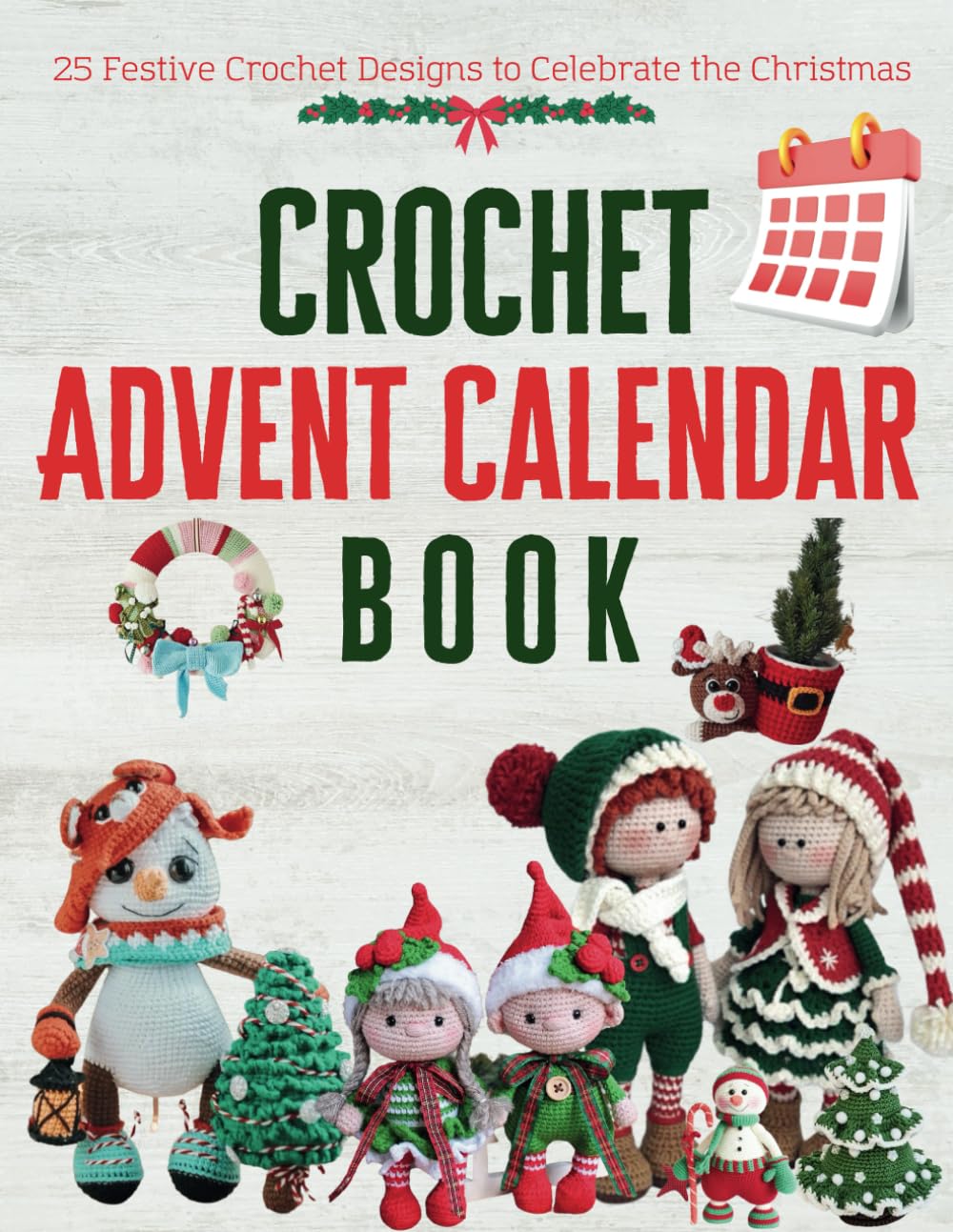 Crochet Advent Calendar Book: 25 Festive Crochet Designs to Celebrate the Christmas - Medaid International