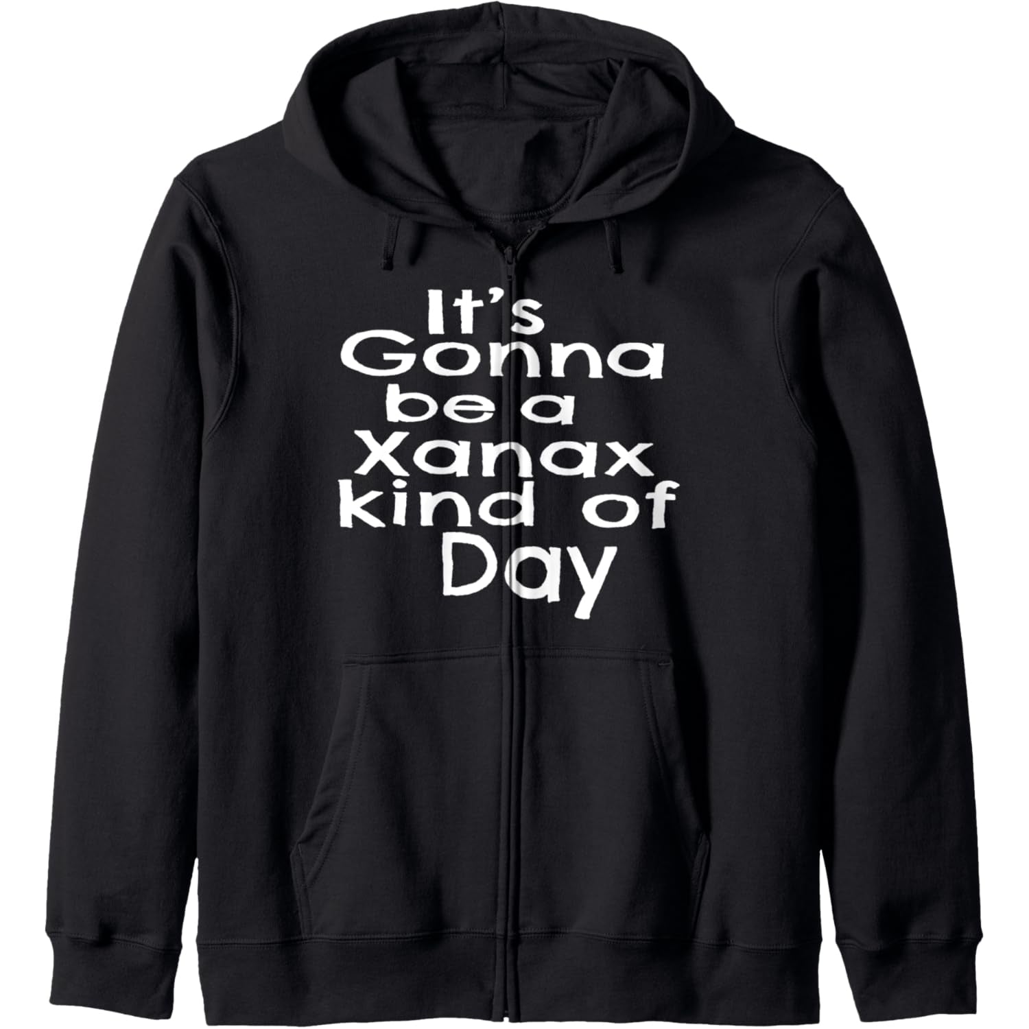 Its Gonna Be A Xanax Kind Of Day Zip Hoodie - Medaid
